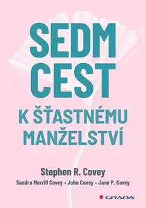 Kniha: Sedm cest k šťastnému manželství od Covey R. Stephen