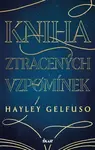 Kniha ztracených vzpomínek - Hayley Gelfuso