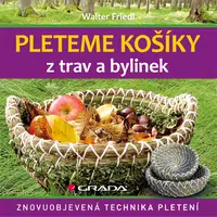E-kniha: Pleteme košíky z trav a bylinek od Friedl Walter