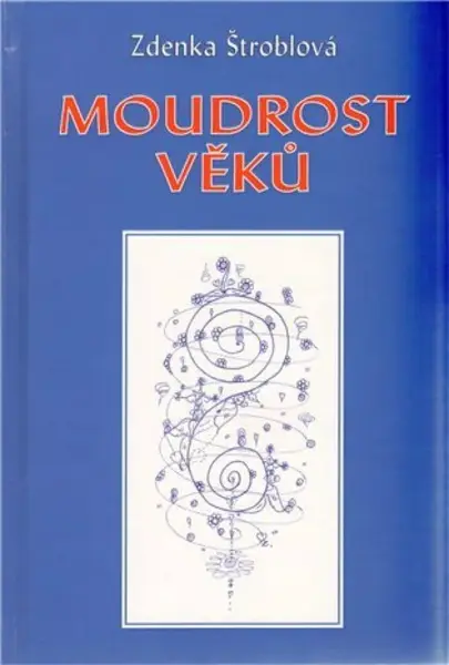 Moudrost věků - Zdenka Štroblová
