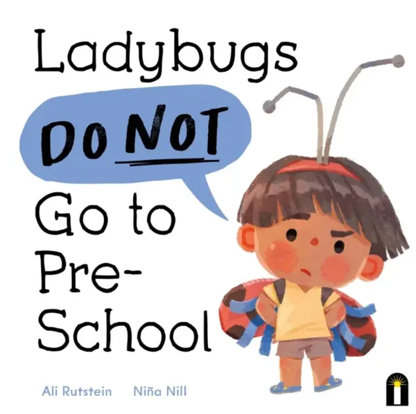Ladybugs Do Not Go to Preschool - Ali Rutstein