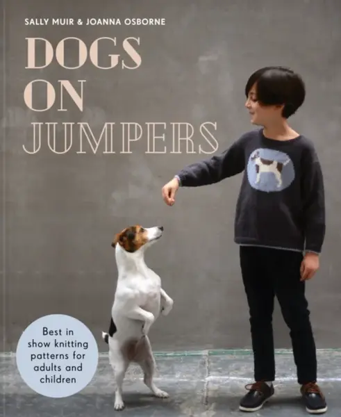 Dogs on Jumpers - Sally Muir, Joanna Osborne