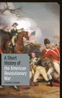 A Short History of the American Revolutionary War - Stephen Conway
