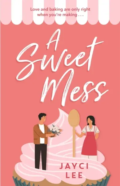 A Sweet Mess - Jayci Lee