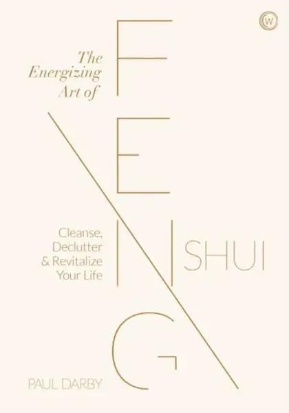 The Energizing Art of Feng Shui - Paul Darby