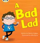 Bug Club Phonics - Phase 2 Unit 5: A Bad Lad - Monica Hughes