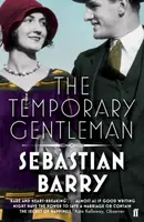 The Temporary Gentleman - Sebastian Barry