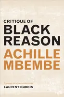 Critique of Black Reason - Achille Mbembe