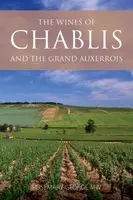 The Wines of Chablis and the Grand Auxerrois - Rosemary  George