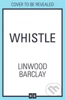 Whistle - Linwood Barclay - kniha z kategorie Společenská beletrie