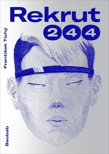 Rekrut 244 (poškozená) - František Tichý, Stanislav Setinský