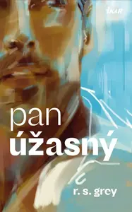 Pan Úžasný - R. S. Grey