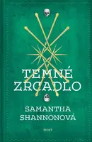 Temné zrcadlo - Samantha Shannonová