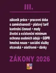 Zákony III 2026 Zákoník práce, Pojištění, Sociální služby - Zákoník práce, GDPR, plat a odměny, zaměstnanost, ochrana zaměstnanců, pojištění