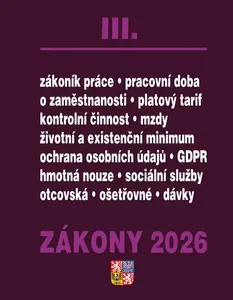 Zákony III 2026 Zákoník práce, Pojištění, Sociální služby - Zákoník práce, GDPR, plat a odměny, zaměstnanost, ochrana zaměstnanců, pojištění