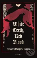 White Teeth, Red Blood (Selected Vampiric Verses) - X Various Authors - kniha z kategorie Beletrie