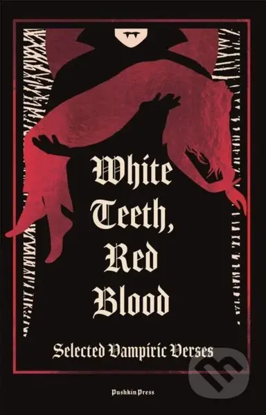 White Teeth, Red Blood (Selected Vampiric Verses) - X Various Authors - kniha z kategorie Beletrie