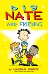 Big Nate and Friends - Lincoln Peirce