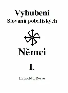 Vyhubení Slovanů pobaltských Němci I. - Helmold z Bosau