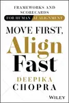 Move First, Align Fast - Deepika  Chopra