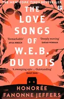 The Love Songs of W.E.B. Du Bois - Honoree Fanonne Jeffers