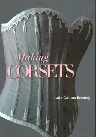 Making Corsets - Julie Collins Brealey