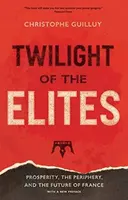Twilight of the Elites - Christophe Guilluy
