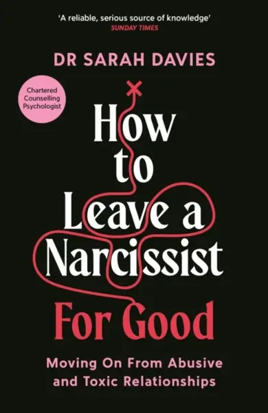 How to Leave a Narcissist ... For Good - Dr Sarah Davies