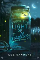 Under the Light of Fireflies - Lee Sanders
