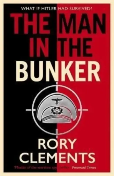 The Man in the Bunker - Rory Clements