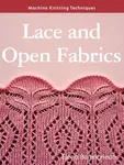 Machine Knitting Techniques: Lace and Open Fabrics - Elena Berenghean