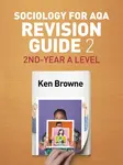 Sociology for AQA Revision Guide 2: 2nd-Year A Level - Ken  Browne