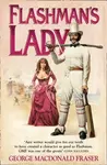 Flashmanâ€™s Lady - Fraser George MacDonald