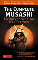 Complete Musashi: The Book of Five Rings and Other Works - Alexander Bennett, Musashi