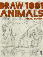 Draw 1,001 Animals - Mark Bergin