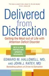 Delivered from Distraction - Edward M. Hallowell, John J. Ratey