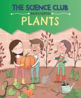 The Science Club Investigates: Plants - Mary Auld