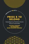 Press B to Belong - Daniel  Aivaliotis-Martinez, Matthew  Harrison, Jess  Rowlings