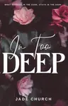 In Too Deep - Jade Church