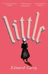 Little - Edward Carey