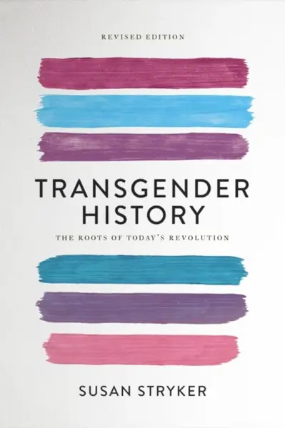 Transgender History (Second Edition) - Susan Stryker