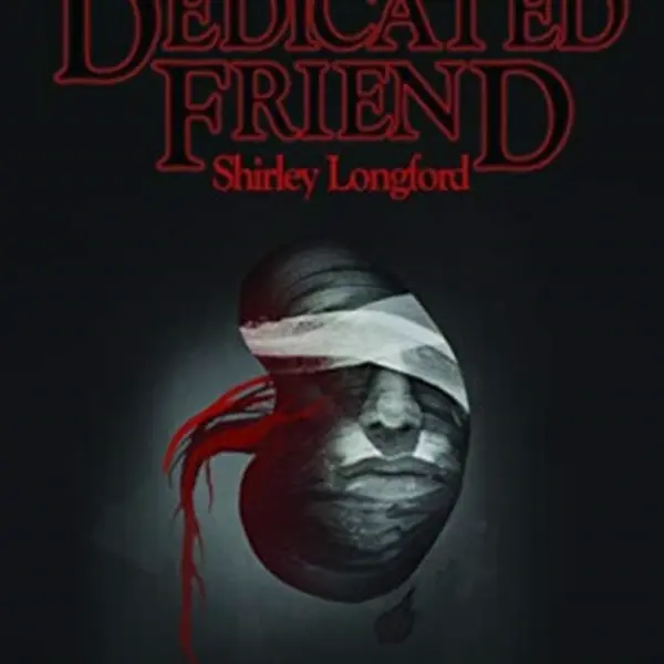A Dedicated Friend - Shirley Longford