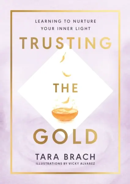 Trusting the Gold - Tara Brach