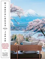 Mindfulness Travel Japan - Michelle Mackintosh, Steve Wide