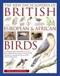The New Encyclopedia of British, European & African Birds - David Alderton