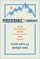 Perseverance > Endurance - Blayne Smith, Brandon Young