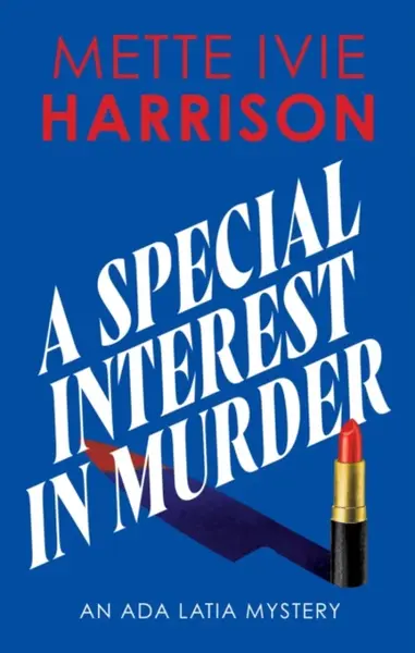 A Special Interest in Murder - Mette Ivie Harrison