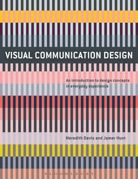 Visual Communication Design - Jamer  Hunt, Meredith  Davis