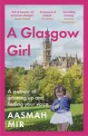 A Glasgow Girl - Aasmah Mir