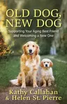Old Dog, New Dog - Helen St. Pierre, Kathy Callahan
